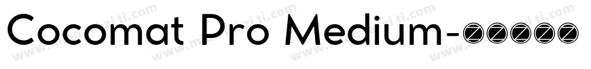 Cocomat Pro Medium字体转换